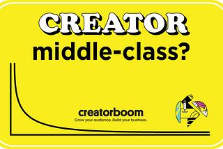 There Will Never be a Creator Middle Class and Why That’s Good