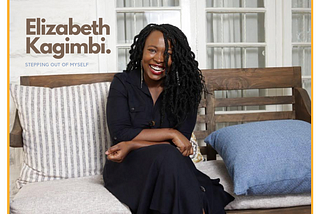 Elizabeth Kagimbi: Stepping out of myself.