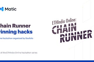 Matic Network Encouraging Blockchain Innovation at ETHIndia Online’s Chain Runner Hackathon 🛠