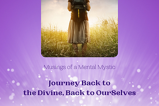 Journey Back to the Divine, Back to OurSelves