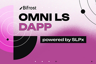 Omni LS DApp - The easiest, fastest and most secure way to access Bifrost Liquid Staking Tokens…