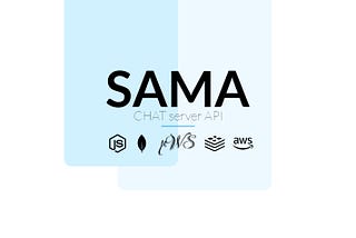 SAMA: chat server tech stack