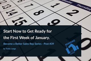 Start Now to Get Ready for the First Week of January.