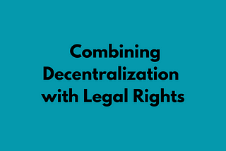Embracing Decentralization and Legal Rights in the Web3 Era