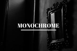 Monochrome