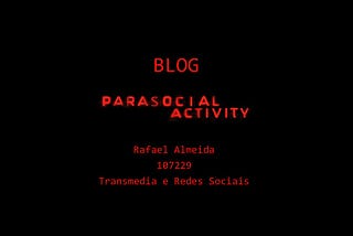 Parasocial Activity: Explorando a Interação Parassocial na Internet