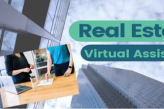 REAL ESTATE VIRTUAL ASSISTANTS AND THE FUTURE OF OUTSOURCING