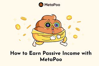 How to Earn Passive Income with MetaPoo — a DeFi protocol