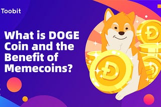 What is DOGECOIN and The Benefit of Memecoins?