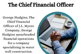 George Hudgins — The Chief Financial Officer