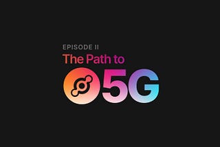 Episode Two: The Path To 5G
