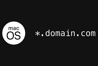 The macOS logo next to “*.domain.com”, representing a wildcard subdomain