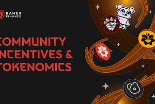 Ramenomics: A Deeper Look at Community Incentives & Tokenomics