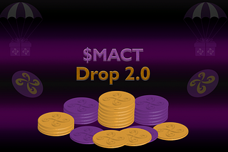 $MACT Drop 2.0 for Early Hodlers.