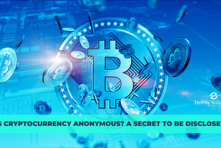 Is Cryptocurrency Anonymous? A Secret to be Disclosed
