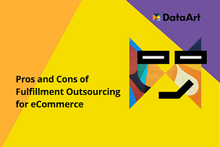 Pros and Cons of Fulfillment Outsourcing for eCommerce