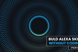 Building Alexa Skills without coding