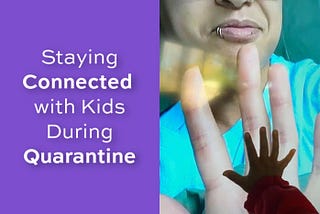 Staying Connected with Kids During COVID Quarantine with TV Video Calls