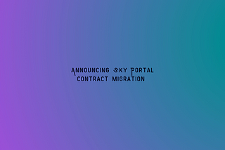 Announcing Sky Portal Contract Migration