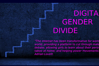 DIGITAL GENDER DIVIDE DATA VISUALIZATION