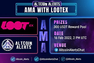 Altcoin Alerts x Lootex AMA Recap