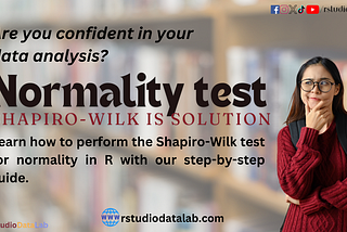 How to Perform and Interpret the Shapiro-Wilk Test in R