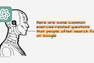 I Asked ChatGPT to Find me the Most Googled Fitness Questions about Exercising