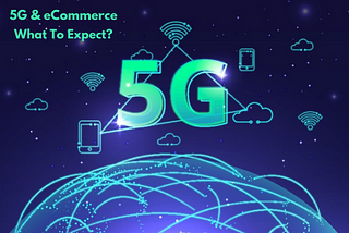 5G & eCommerce industry