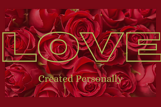 Love: Created Personally