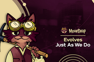 MeowSwap Evolves Just As We Do