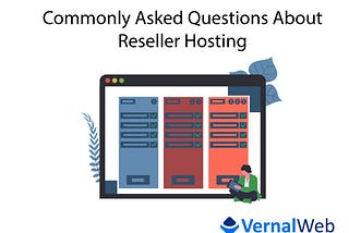 What is Reseller Hosting? 6 Commonly Asked Questions About Reseller Hosting