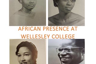 African Presence at Wellesley College cover featuring the first three graduates from the African continent and the first professor hired from the continent.