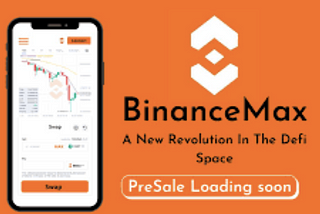 BINANCEMAX: A NEW REVOLUTION IN THE DEFI SPACE