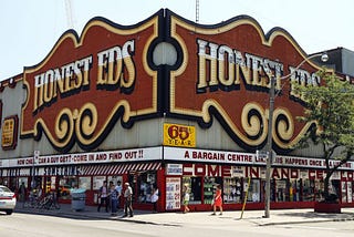 You can stop at five or six stores or just one (Honest Ed’s)