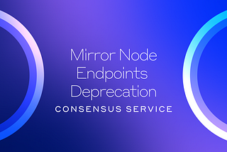 Updated: Deprecation of the Insecure Hedera Consensus Service (HCS) Mirror Node Endpoints