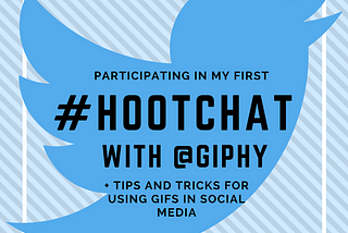 My First #HootChat: The Power of GIF’s in Social Media