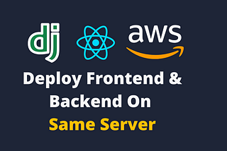 Deploy Frontend and Backend on the Same Server