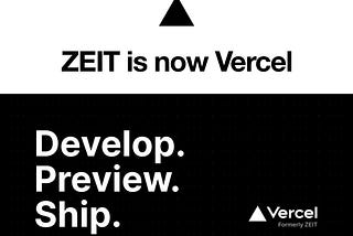 Zeit is now rebranded to Vercel