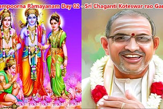 Sri sampoorna Ramayanam Day 02 — Sri chaganti koteswara rao garu