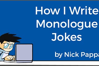 How I Write Monologue Jokes