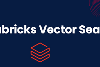 Showcasing Databricks Vector Search: A Hands-On Example [2/2]