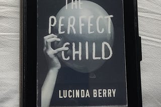 The Perfect Child by Lucinda Berry — a book review