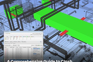 A Comprehensive Guide to Clash Detection Using Navisworks