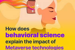 Will Metaverse impact real world behaviour? Find out how!