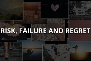 Risk, Failure and Regret