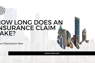 How Long Does An Insurance Claim Take? 2024
