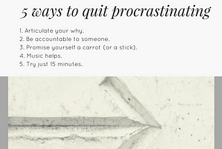 5 ways to quit procrastinating on that thing you keep saying you want to do