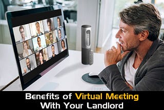 Benefits of Virtual Meeting with Your Landlord