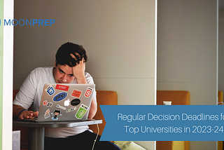 Regular Decision Deadlines For Top Universities In 2023–24