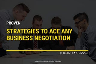 11 Proven Strategies to Ace Any Business Negotiation